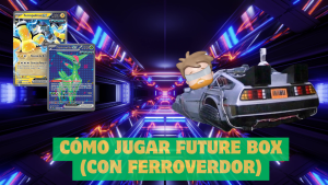 Cómo jugar con Future Box en Pokémon TCG